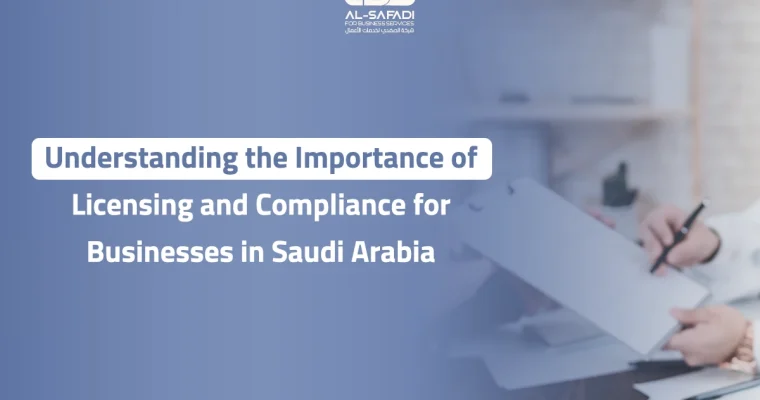 Understanding the Importance of Licensing and Compliance for Businesses in Saudi Arabia